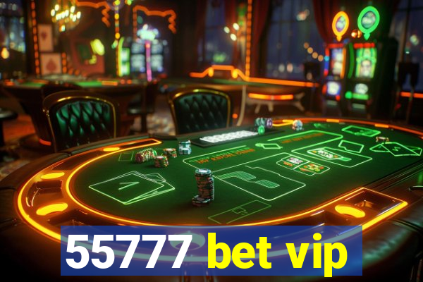 55777 bet vip