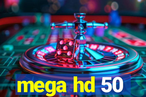 mega hd 50