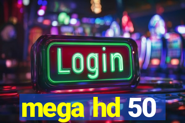 mega hd 50