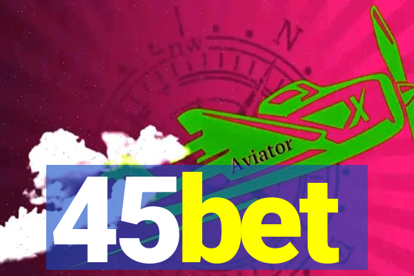 45bet