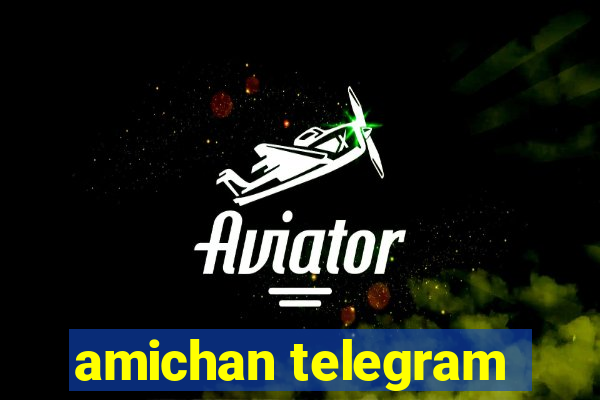 amichan telegram