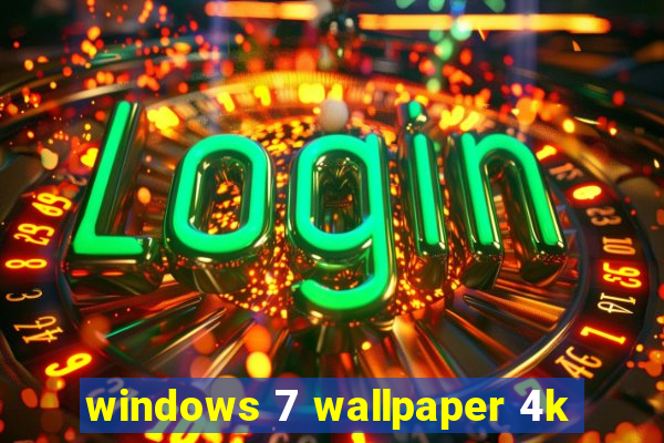 windows 7 wallpaper 4k