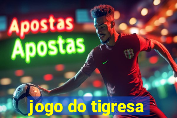 jogo do tigresa