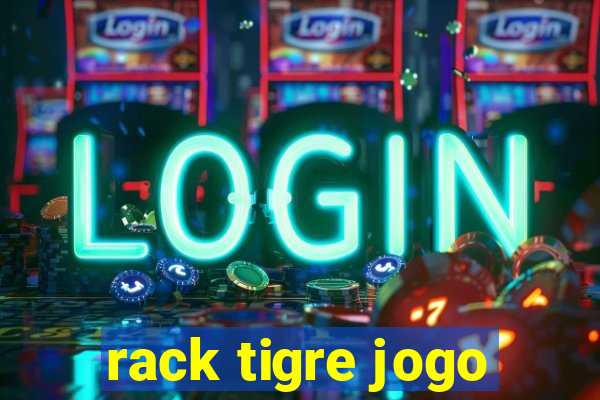 rack tigre jogo