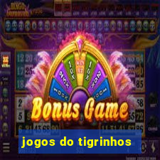 jogos do tigrinhos