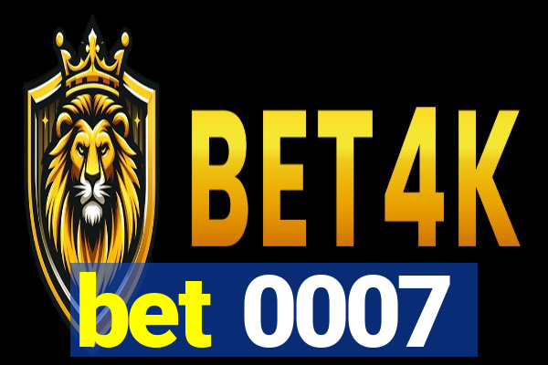 bet 0007