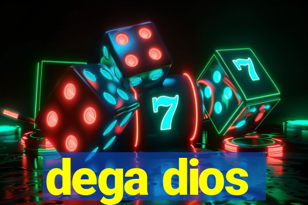 dega dios