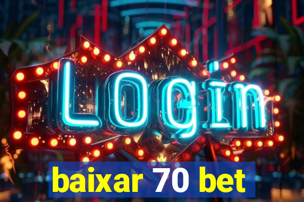 baixar 70 bet