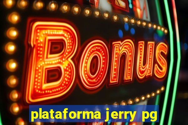 plataforma jerry pg