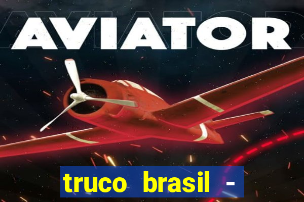 truco brasil - truco online