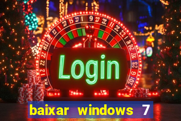 baixar windows 7 ultimate 64 bits com todos os drivers