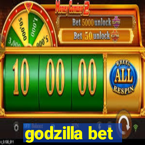 godzilla bet