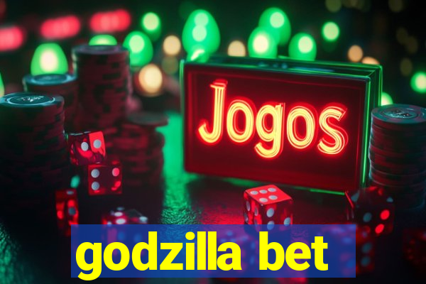 godzilla bet