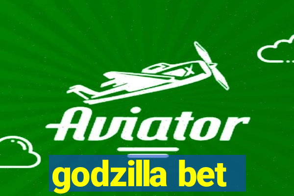 godzilla bet