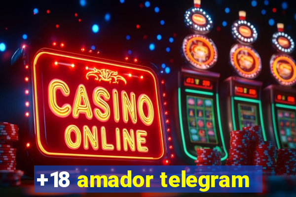 +18 amador telegram