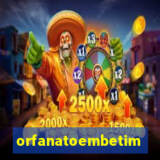 orfanatoembetim