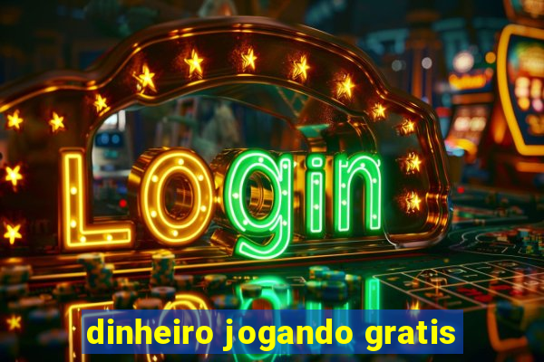 dinheiro jogando gratis