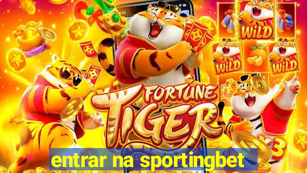 entrar na sportingbet