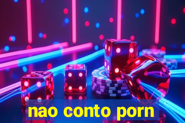 nao conto porn