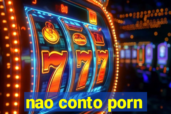 nao conto porn