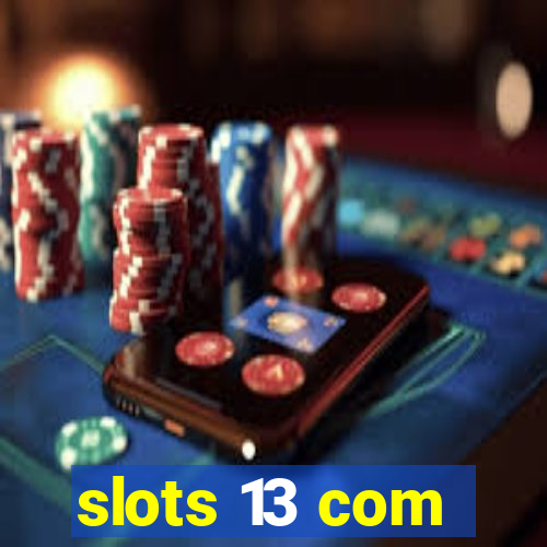 slots 13 com