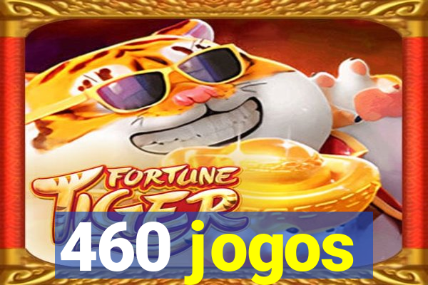 460 jogos