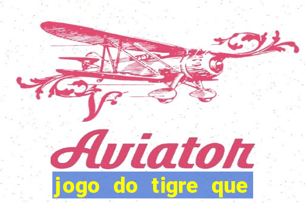 jogo do tigre que da bonus