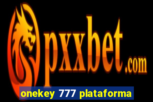 onekey 777 plataforma