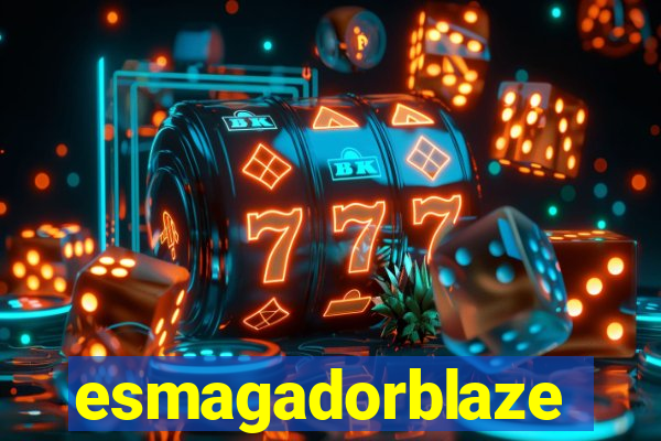 esmagadorblaze