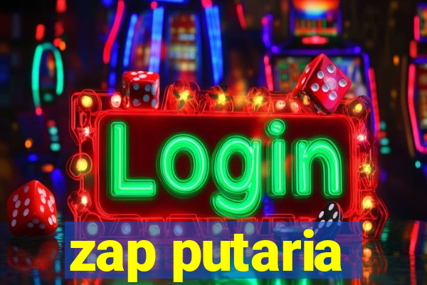 zap putaria