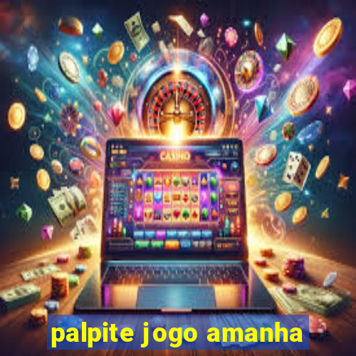 palpite jogo amanha