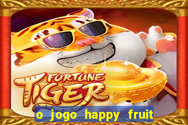 o jogo happy fruit fusion paga mesmo