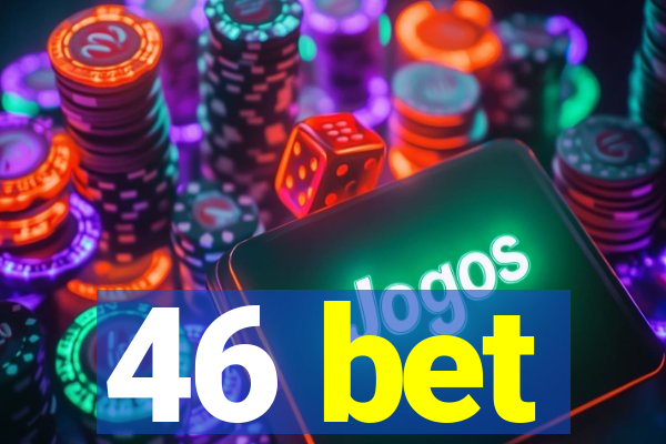 46 bet