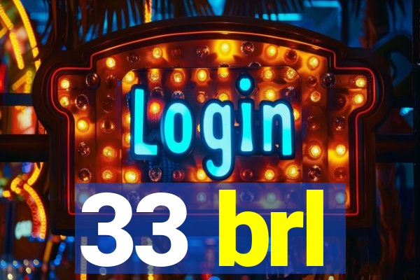 33 brl