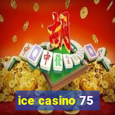 ice casino 75