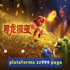 plataforma zz999 paga