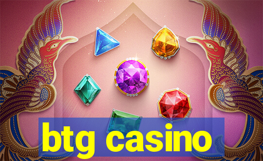 btg casino