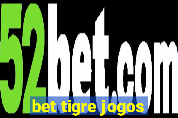 bet tigre jogos