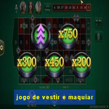 jogo de vestir e maquiar