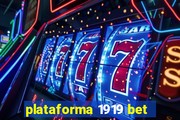 plataforma 1919 bet