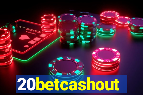 20betcashout