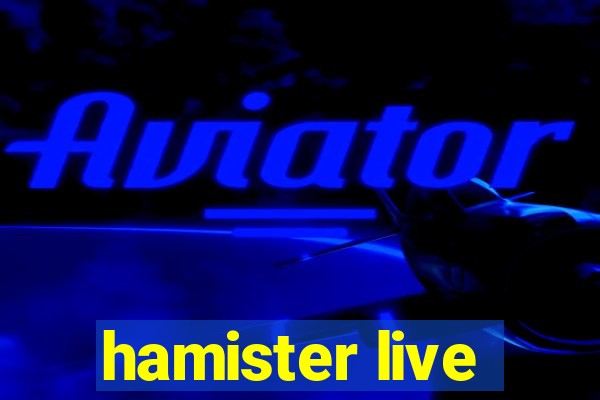 hamister live