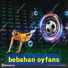 bebahan oyfans