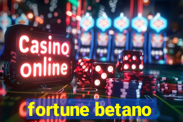 fortune betano