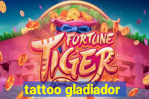 tattoo gladiador