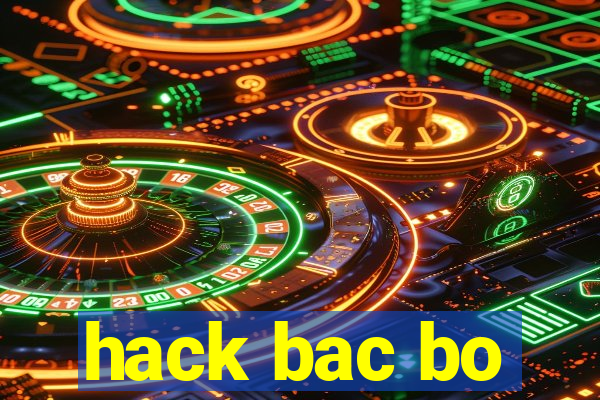 hack bac bo