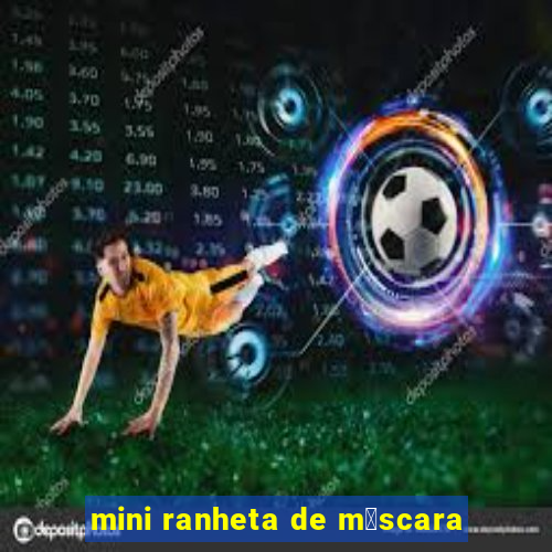 mini ranheta de m谩scara