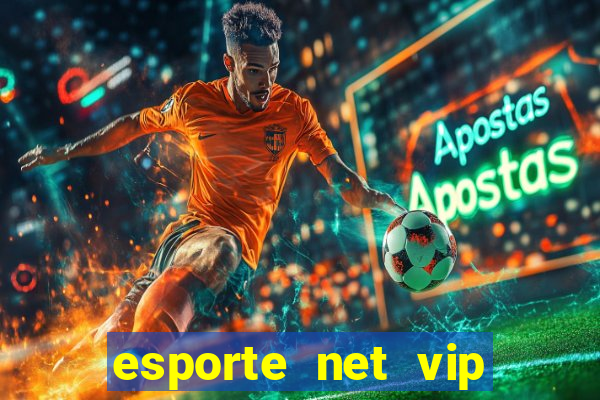 esporte net vip bet apostas