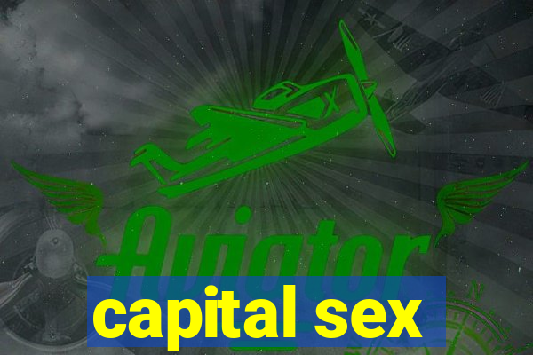 capital sex