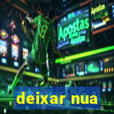 deixar nua